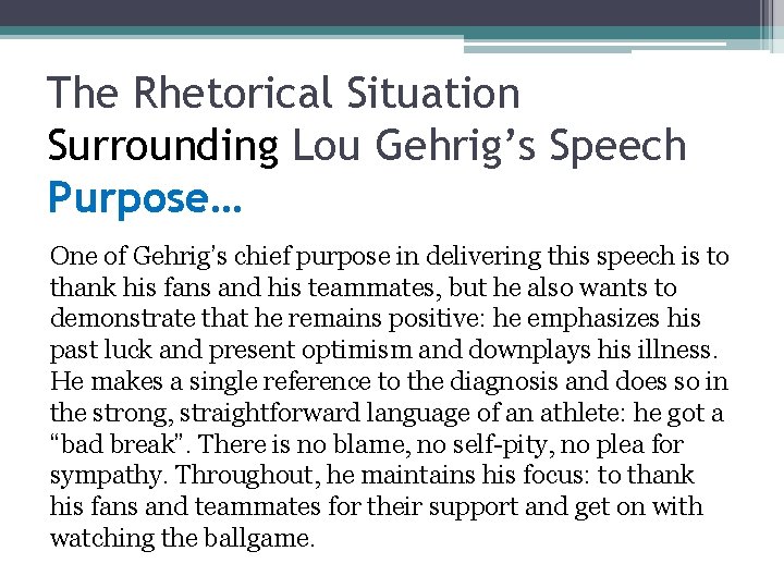 The Rhetorical Situation Surrounding Lou Gehrig’s Speech Purpose… One of Gehrig’s chief purpose in The Rhetorical Situation Surrounding Lou Gehrig’s Speech Purpose… One of Gehrig’s chief purpose in