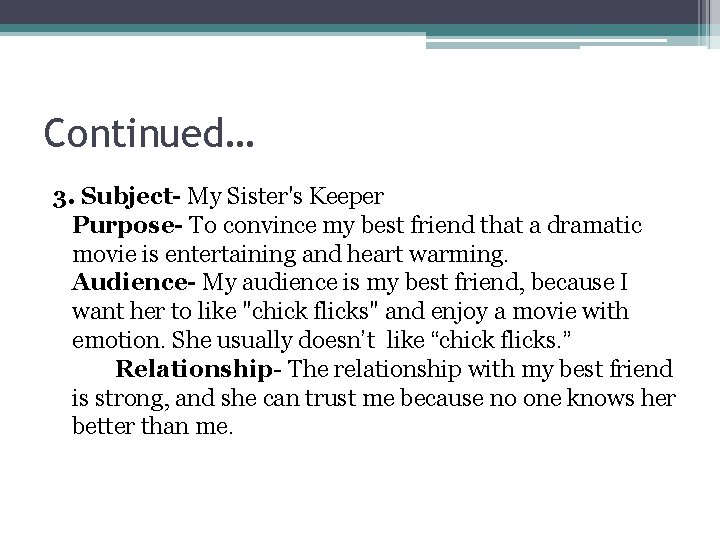 Continued… 3. Subject- My Sister's Keeper Purpose- To convince my best friend that a Continued… 3. Subject- My Sister's Keeper Purpose- To convince my best friend that a