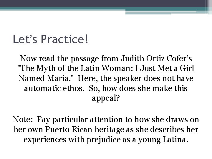 Let’s Practice! Now read the passage from Judith Ortiz Cofer’s “The Myth of the Let’s Practice! Now read the passage from Judith Ortiz Cofer’s “The Myth of the
