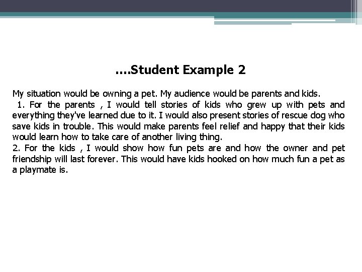 …. Student Example 2 My situation would be owning a pet. My audience would …. Student Example 2 My situation would be owning a pet. My audience would