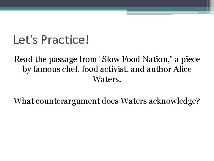Let’s Practice! Read the passage from “Slow Food Nation, ” a piece by famous Let’s Practice! Read the passage from “Slow Food Nation, ” a piece by famous