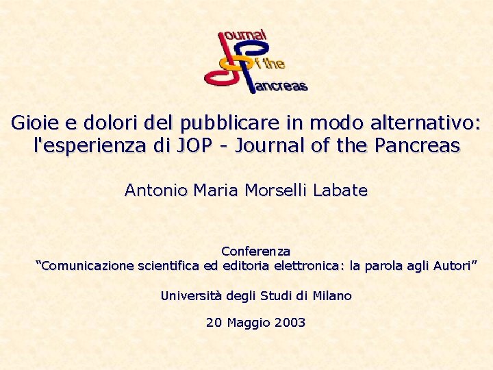 Gioie e dolori del pubblicare in modo alternativo: l'esperienza di JOP - Journal of