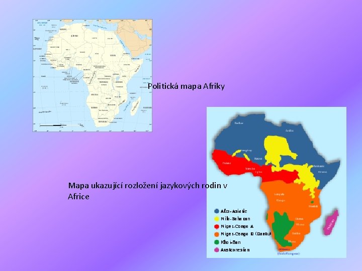 Politická mapa Afriky Mapa ukazující rozložení jazykových rodin v Africe 