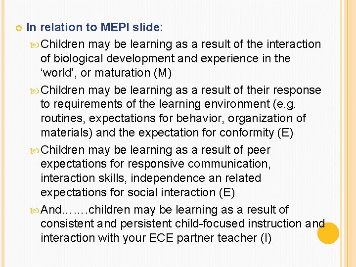  In relation to MEPI slide: Children may be learning as a result of