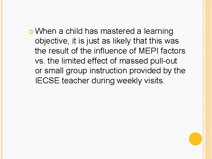  When a child has mastered a learning objective, it is just as likely