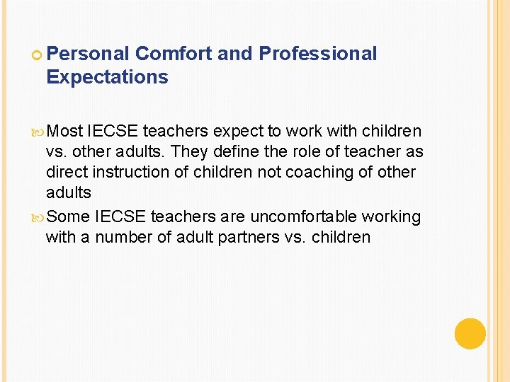  Personal Comfort and Professional Expectations Most IECSE teachers expect to work with children
