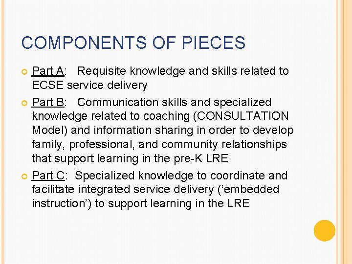 COMPONENTS OF PIECES Part A: Requisite knowledge and skills related to ECSE service delivery