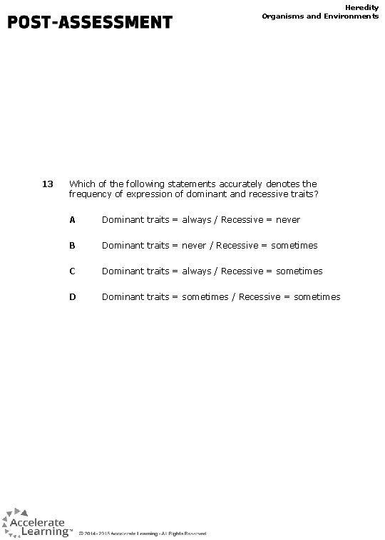 Heredity Organisms and Environments 13 Which of the following statements accurately denotes the frequency