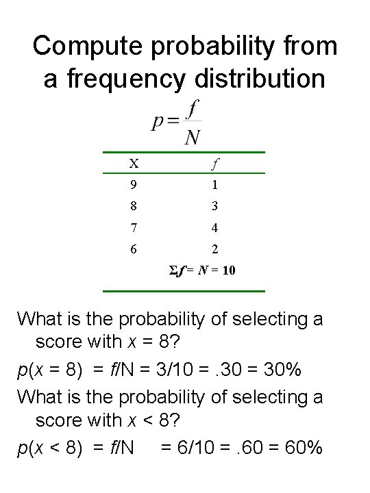 Compute probability from a frequency distribution X f 9 1 8 3 7 4