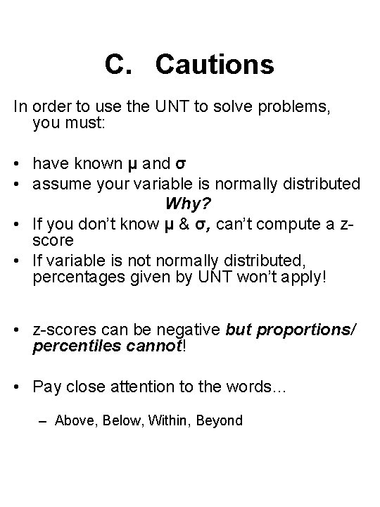 C. Cautions In order to use the UNT to solve problems, you must: •