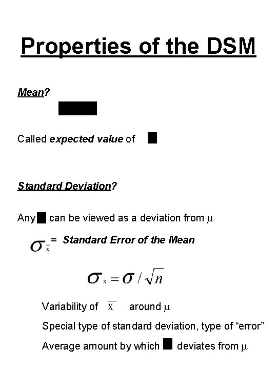 Properties of the DSM Mean? Called expected value of Standard Deviation? Any can be