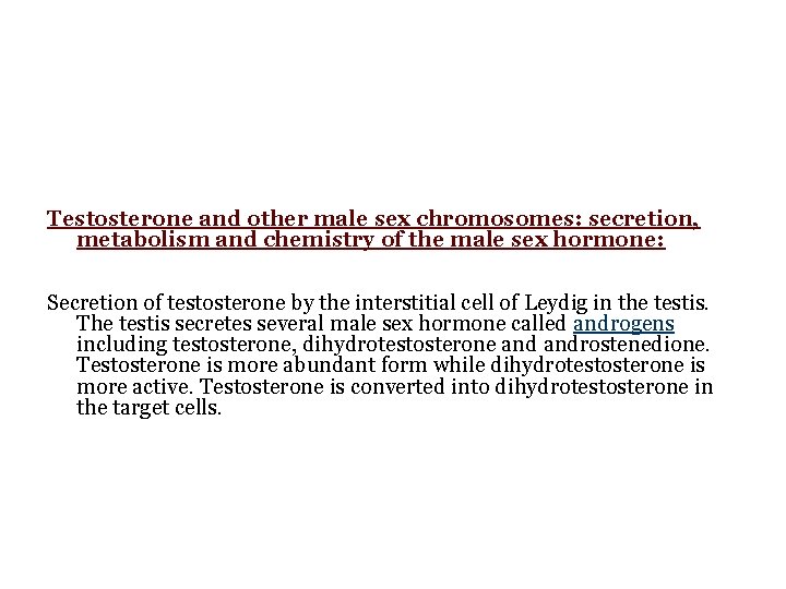 Testosterone and other male sex chromosomes: secretion, metabolism and chemistry of the male sex