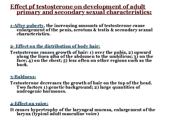 Effect pf testosterone on development of adult primary and secondary sexual characteristics: 1 -After