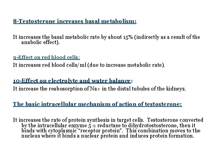 8 -Testosterone increases basal metabolism: It increases the basal metabolic rate by about 15%