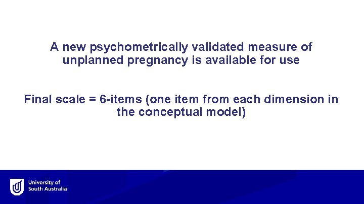 A new psychometrically validated measure of unplanned pregnancy is available for use Final scale