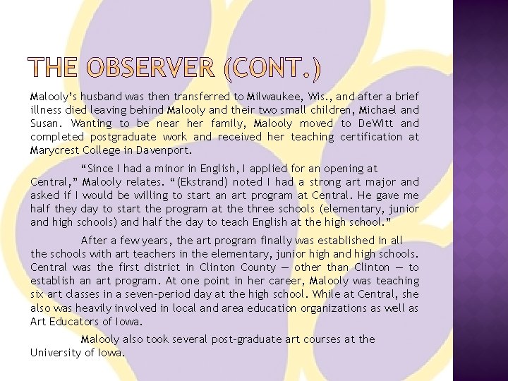 Malooly’s husband was then transferred to Milwaukee, Wis. , and after a brief illness