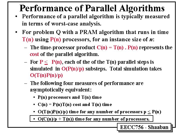 Performance of Parallel Algorithms • Performance of a parallel algorithm is typically measured in