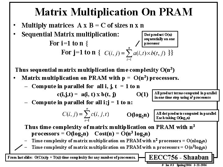 Matrix Multiplication On PRAM • Multiply matrices A x B = C of sizes