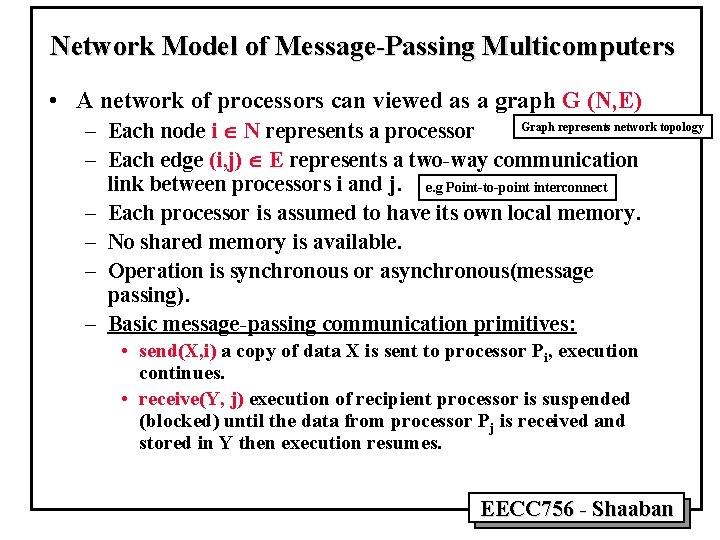 Network Model of Message-Passing Multicomputers • A network of processors can viewed as a
