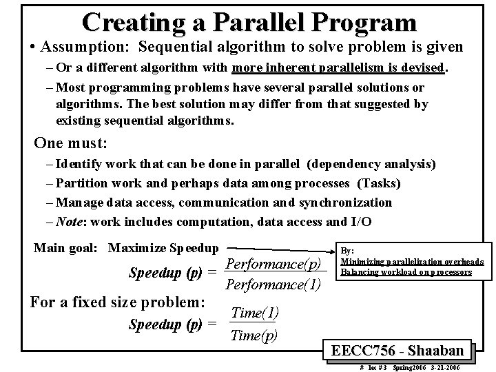 Creating a Parallel Program • Assumption: Sequential algorithm to solve problem is given –