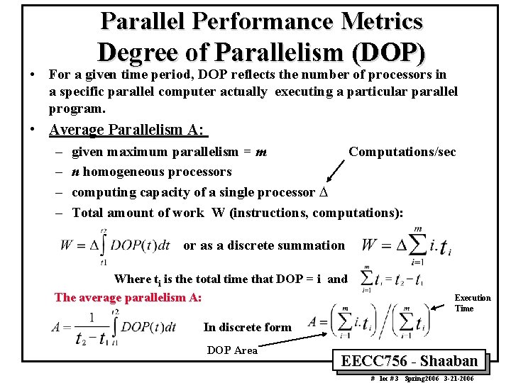 Parallel Performance Metrics Degree of Parallelism (DOP) • For a given time period, DOP