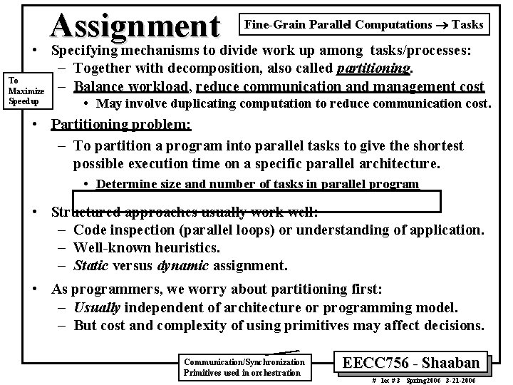 Assignment Fine-Grain Parallel Computations ® Tasks • Specifying mechanisms to divide work up among