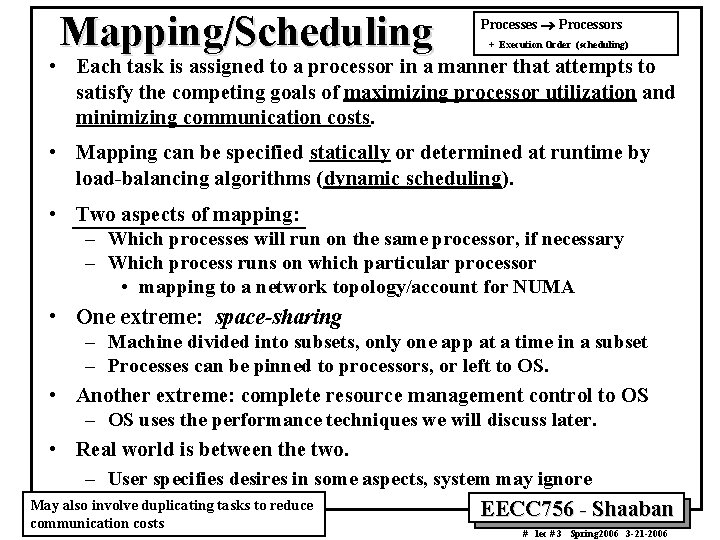 Mapping/Scheduling Processes ® Processors + Execution Order (scheduling) • Each task is assigned to