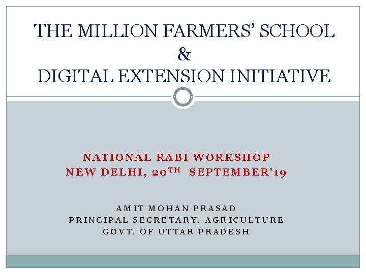 THE MILLION FARMERS’ SCHOOL & DIGITAL EXTENSION INITIATIVE NATIONAL RABI WORKSHOP NEW DELHI, 20