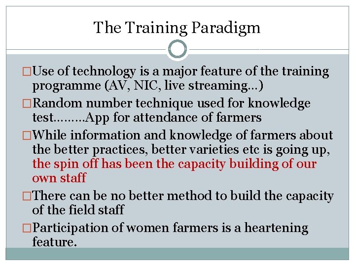 The Training Paradigm �Use of technology is a major feature of the training programme