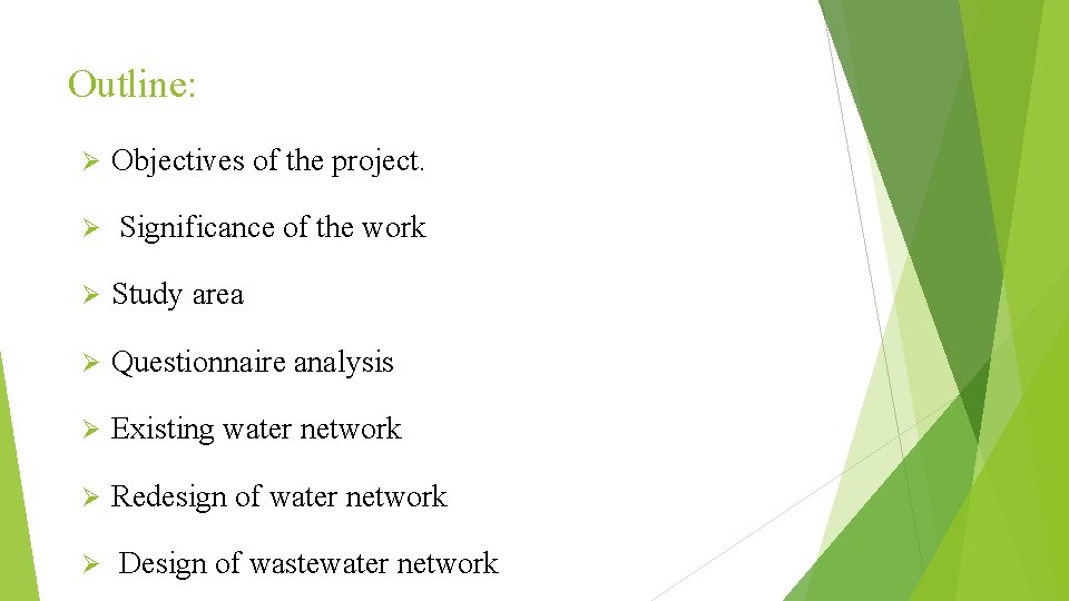 Outline: Ø Objectives of the project. Ø Significance of the work Ø Study area