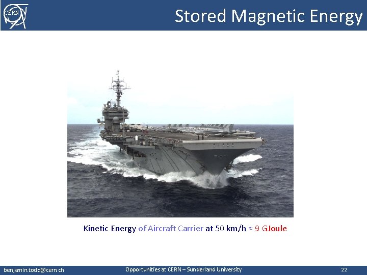 CERN Stored Magnetic Energy Kinetic Energy of Aircraft Carrier at 50 km/h ≈ 9