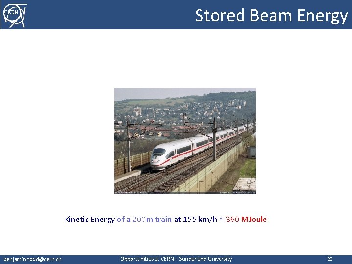 CERN Stored Beam Energy Eproton ≈ 1. 1 x 10 -6 Np_bunch ≈ 1.