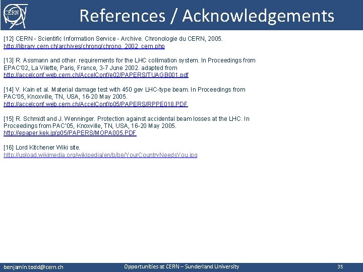 CERN References / Acknowledgements [12] CERN - Scientific Information Service - Archive. Chronologie du