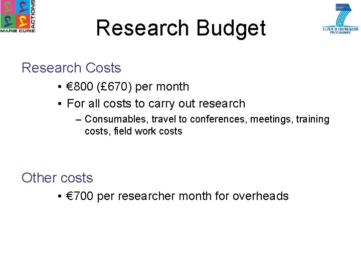 Research Budget Research Costs • € 800 (£ 670) per month • For all