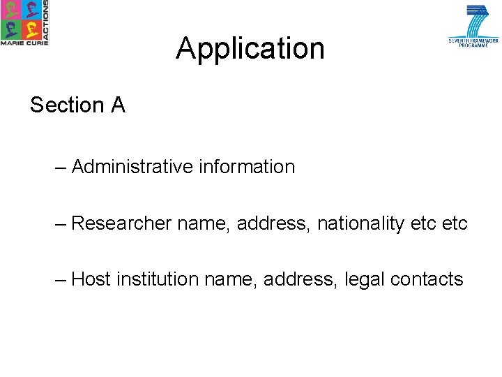 Application Section A – Administrative information – Researcher name, address, nationality etc – Host