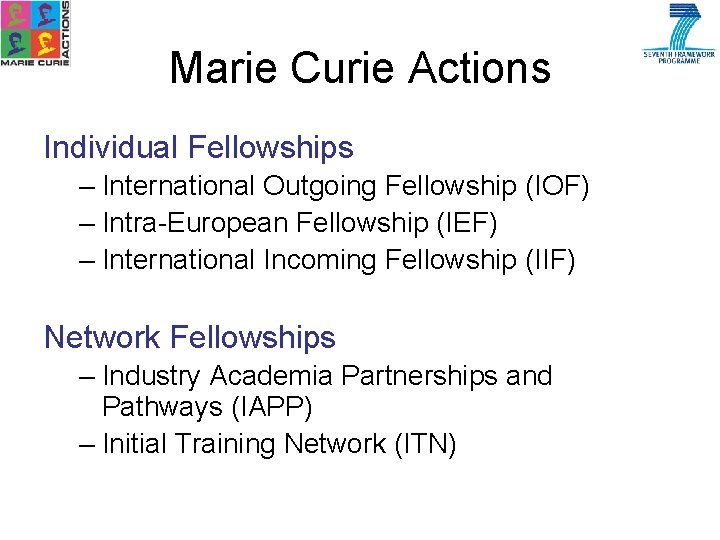 Marie Curie Actions Individual Fellowships – International Outgoing Fellowship (IOF) – Intra-European Fellowship (IEF)