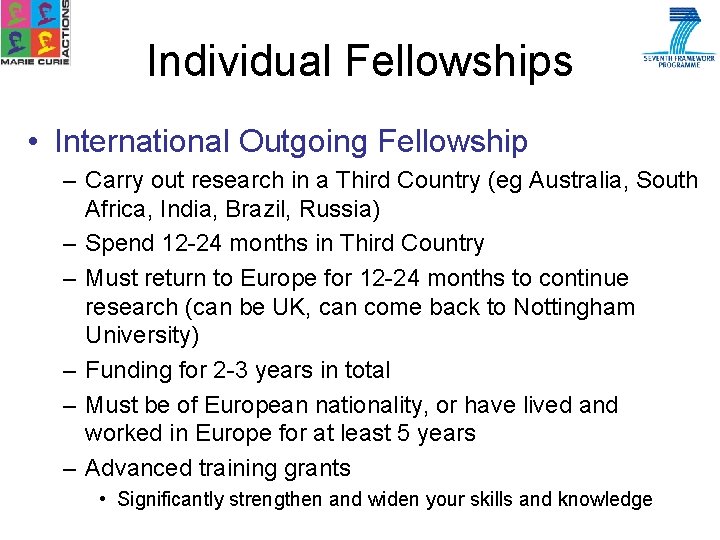 Individual Fellowships • International Outgoing Fellowship – Carry out research in a Third Country
