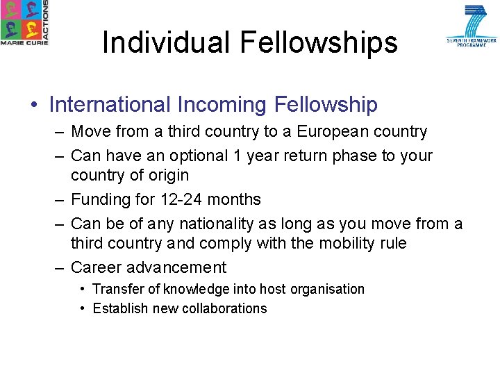 Individual Fellowships • International Incoming Fellowship – Move from a third country to a