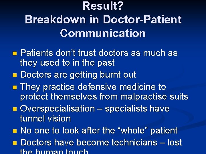 Result? Breakdown in Doctor-Patient Communication Patients don’t trust doctors as much as they used