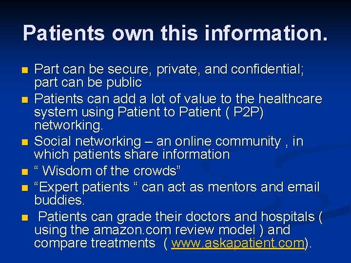 Patients own this information. n n n Part can be secure, private, and confidential;