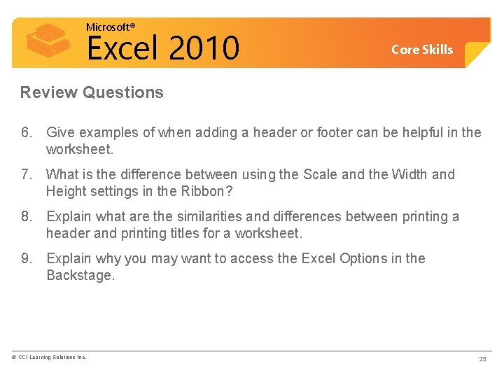 Microsoft® Excel 2010 Core Skills Review Questions 6. Give examples of when adding a