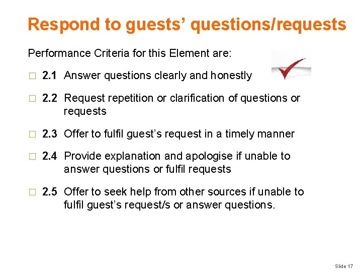 Respond to guests’ questions/requests Performance Criteria for this Element are: � 2. 1 Answer