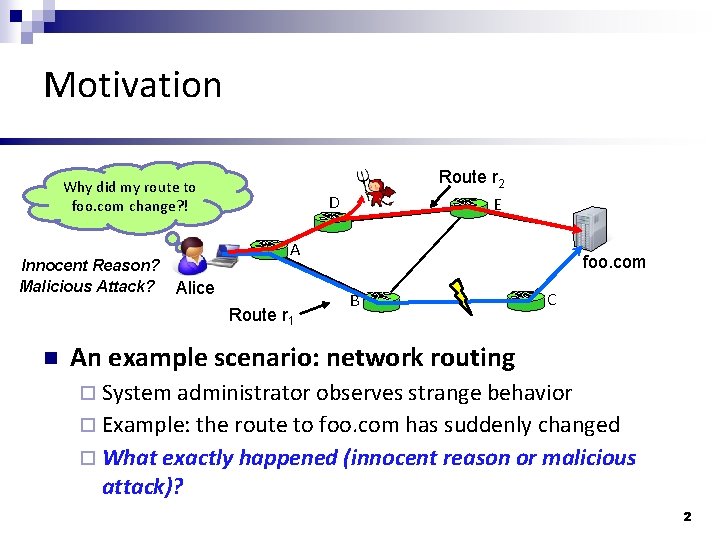 Motivation Route r 2 Why did my route to foo. com change? ! Innocent