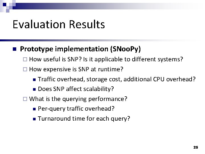 Evaluation Results n Prototype implementation (SNoo. Py) ¨ How useful is SNP? Is it