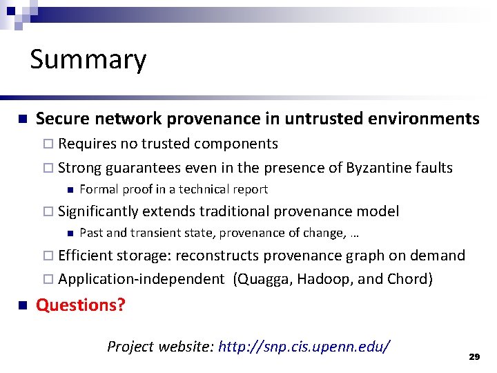 Summary n Secure network provenance in untrusted environments ¨ Requires no trusted components ¨
