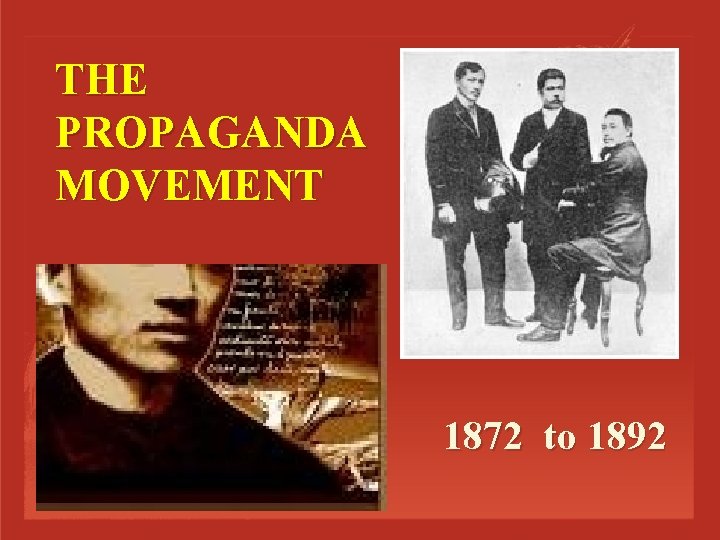 THE PROPAGANDA MOVEMENT 1872 to 1892 