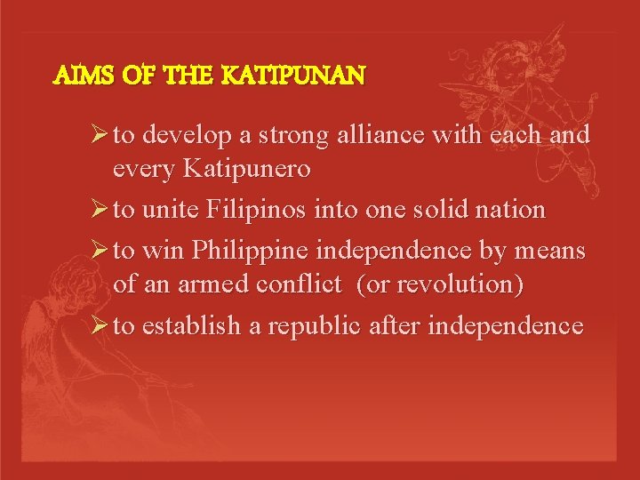 AIMS OF THE KATIPUNAN Ø to develop a strong alliance with each and every