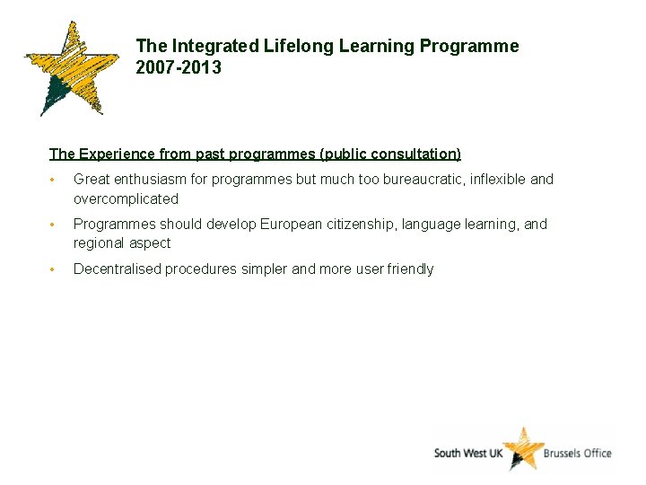 The Integrated Lifelong Learning Programme 2007 -2013 The Experience from past programmes (public consultation)
