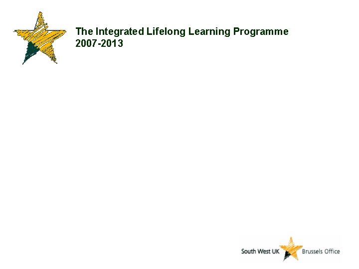 The Integrated Lifelong Learning Programme 2007 -2013 