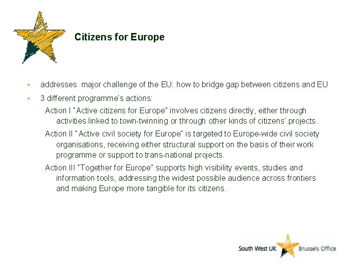 Citizens for Europe • addresses major challenge of the EU: how to bridge gap